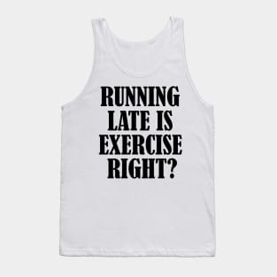 Running late is exercise right? 5 Tank Top